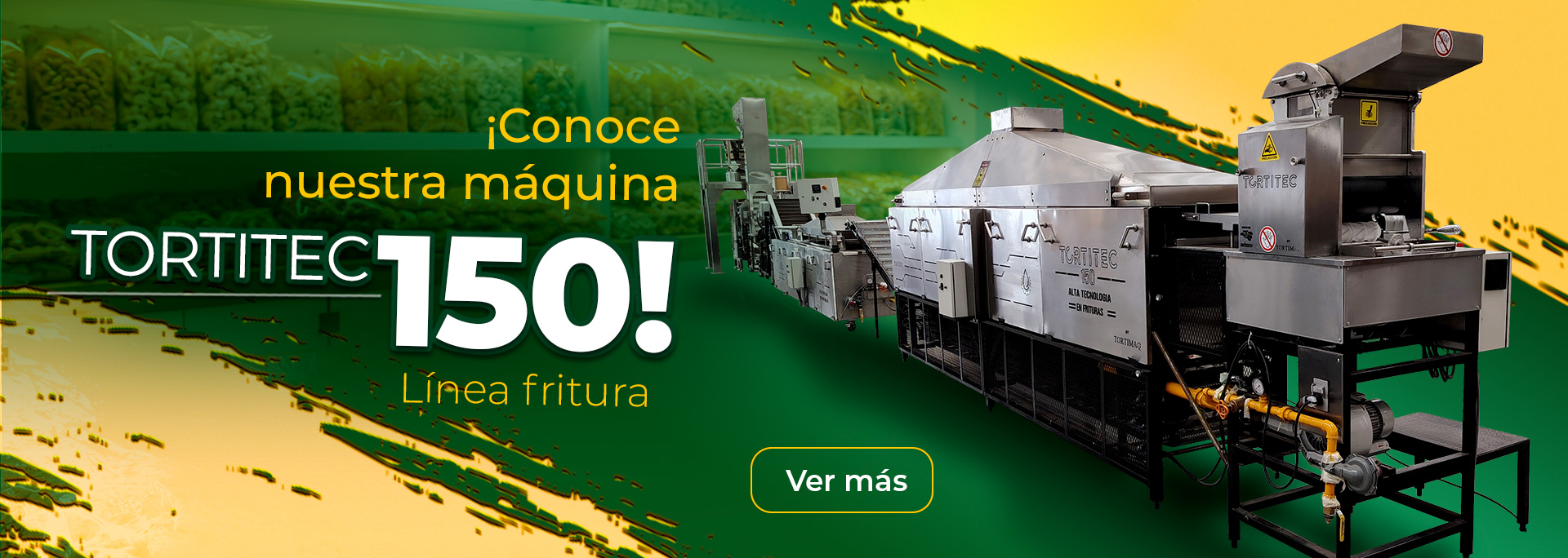Tortitec 150 Línea Fritura